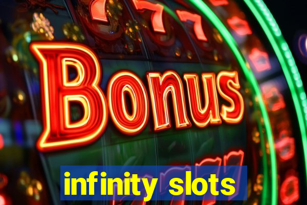 infinity slots