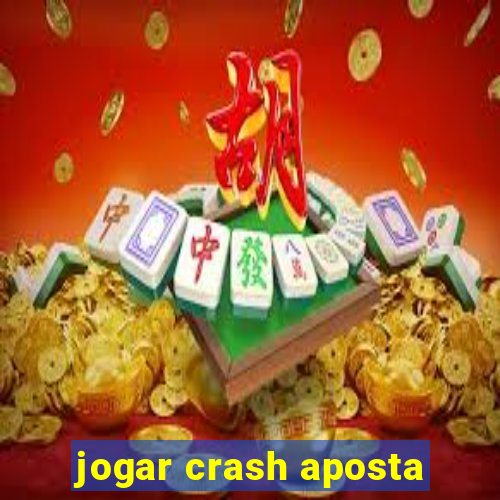 jogar crash aposta