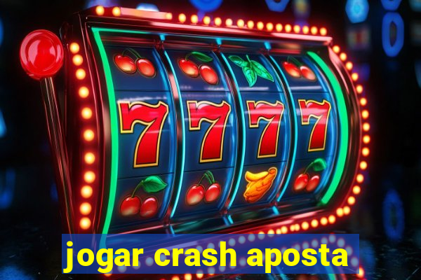 jogar crash aposta