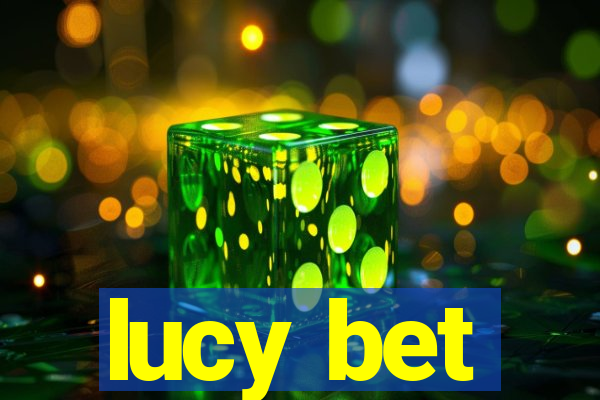 lucy bet