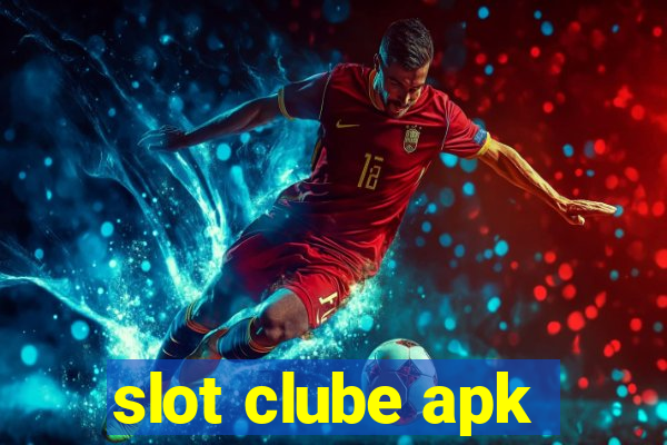 slot clube apk