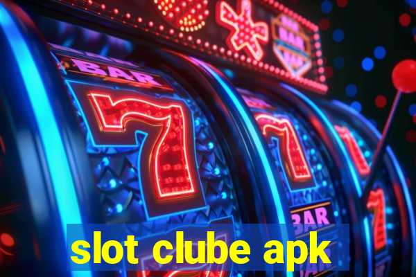 slot clube apk