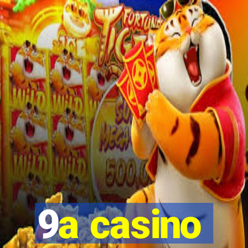 9a casino