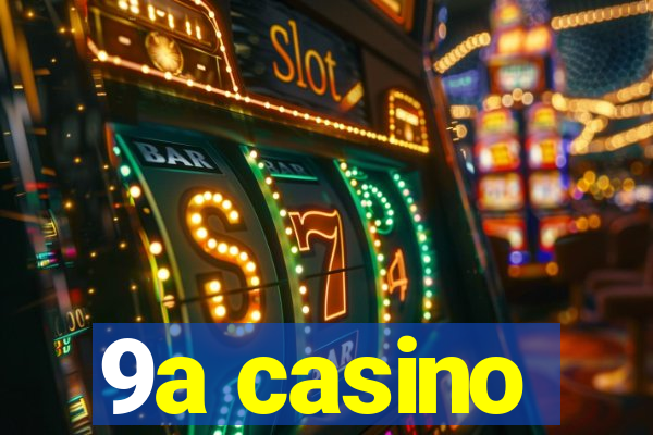 9a casino