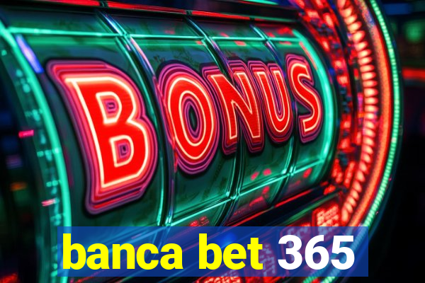 banca bet 365