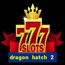 dragon hatch 2 slot png