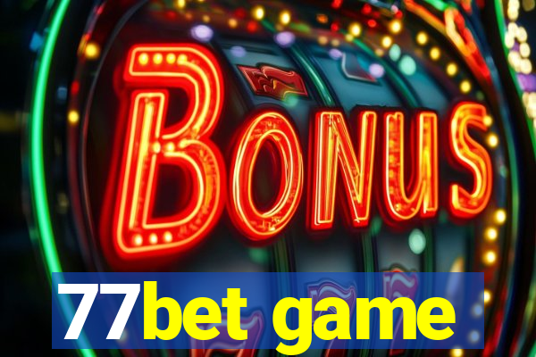 77bet game