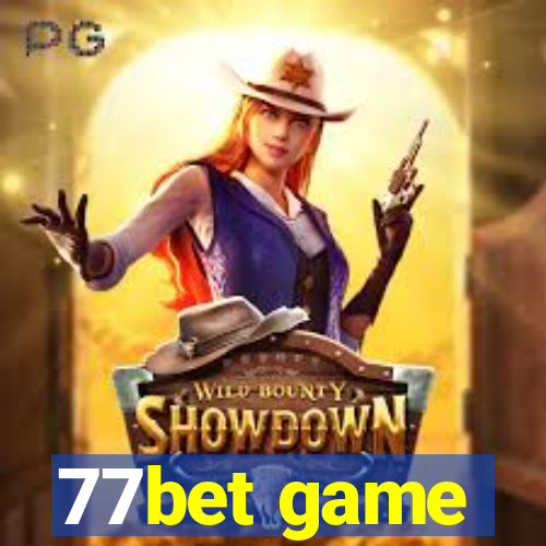 77bet game