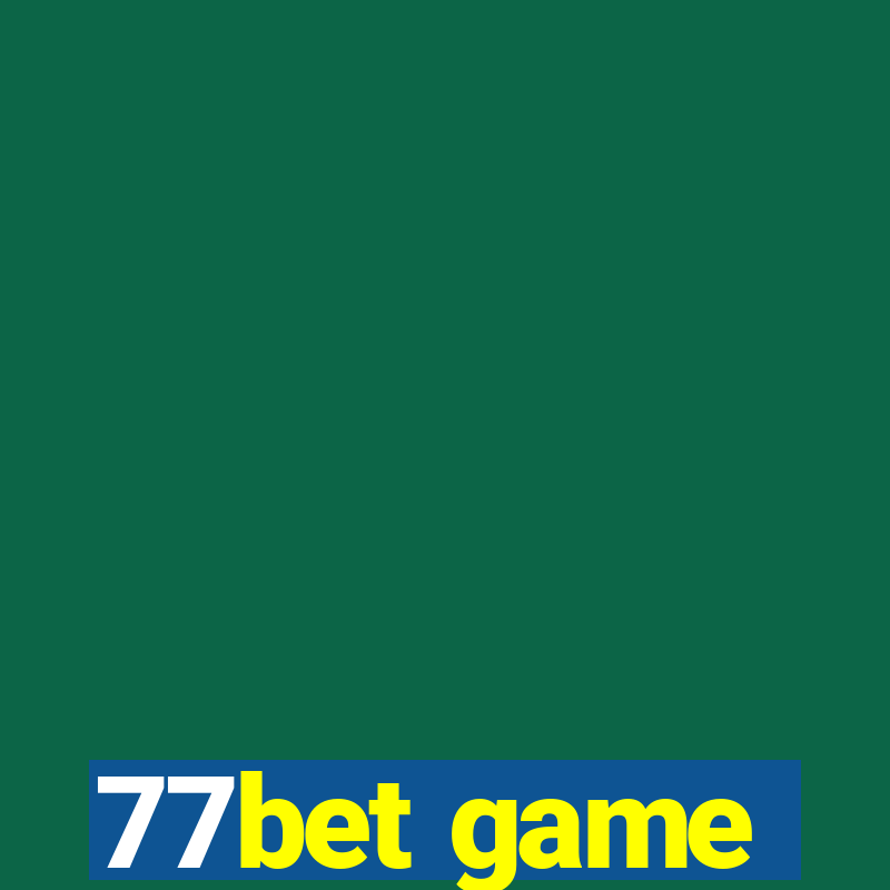 77bet game