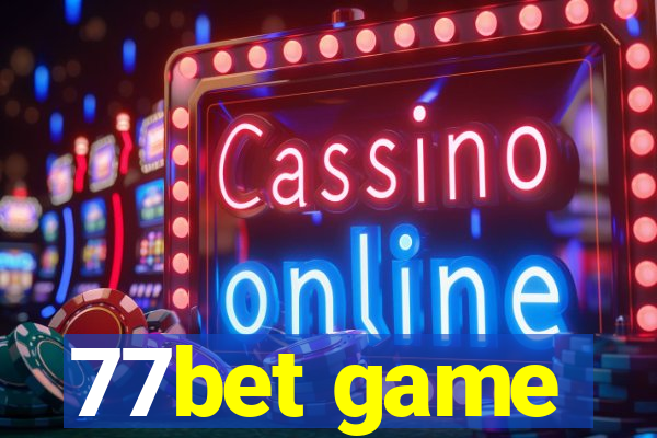 77bet game