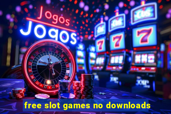 free slot games no downloads