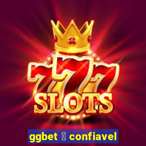 ggbet 茅 confiavel