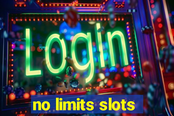 no limits slots