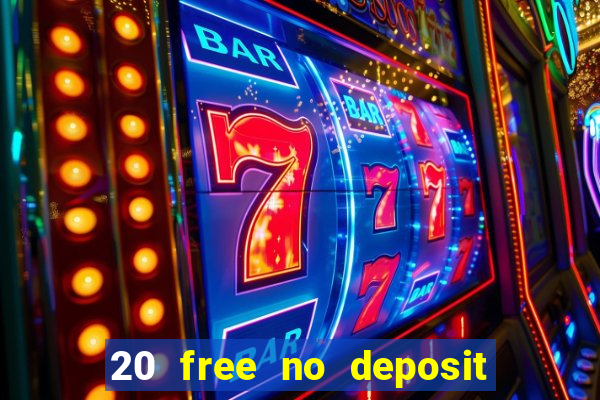 20 free no deposit casino 2019