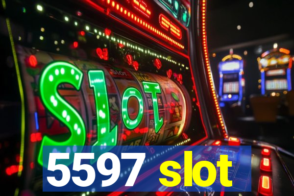 5597 slot