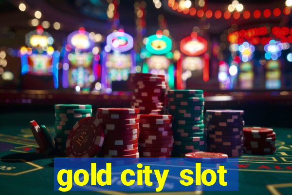 gold city slot