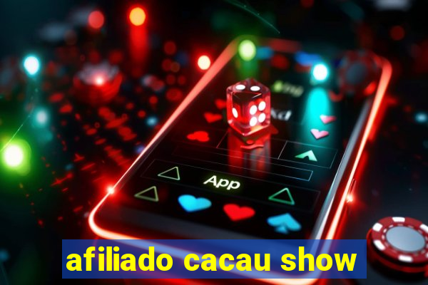 afiliado cacau show