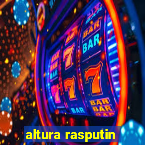 altura rasputin