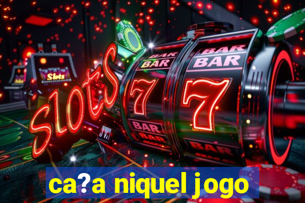 ca?a niquel jogo