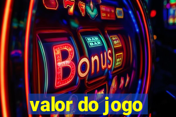 valor do jogo