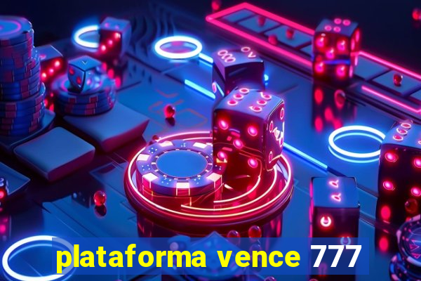 plataforma vence 777