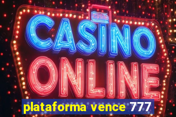 plataforma vence 777