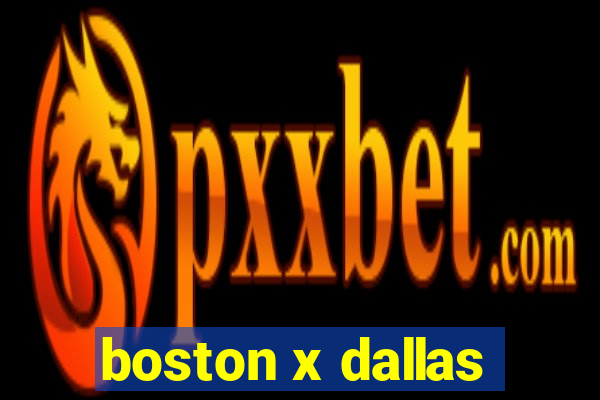 boston x dallas