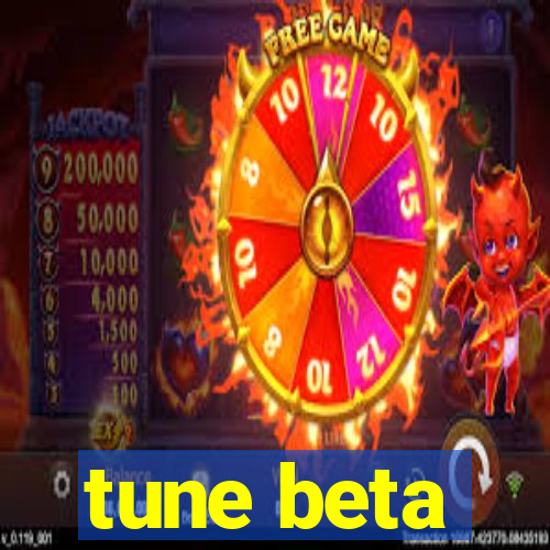 tune beta