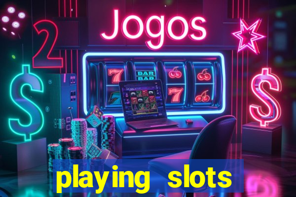 playing slots online for money