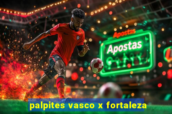 palpites vasco x fortaleza