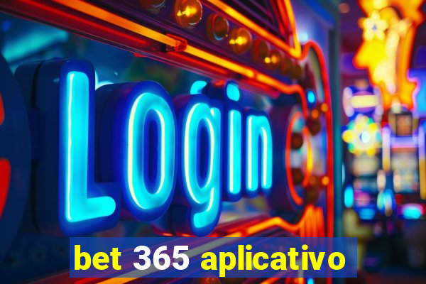 bet 365 aplicativo