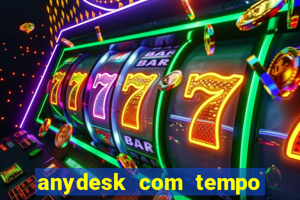 anydesk com tempo de uso