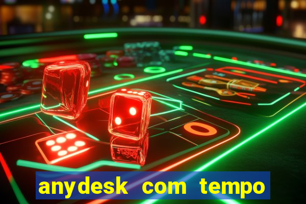 anydesk com tempo de uso