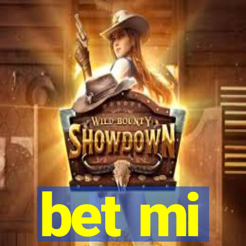 bet mi