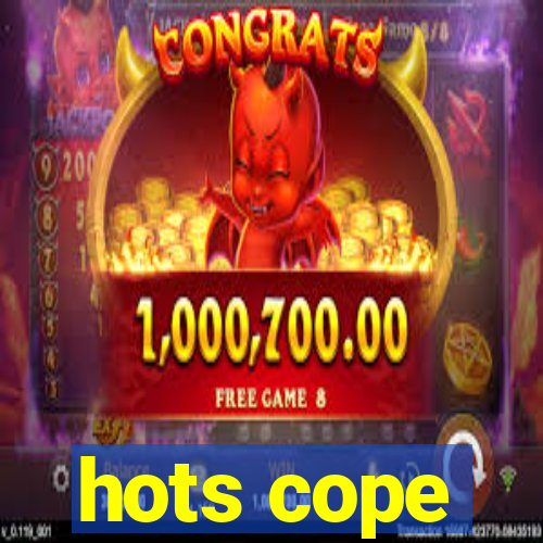 hots cope