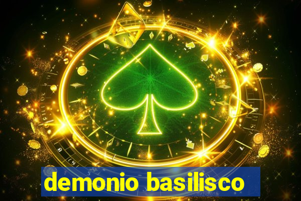 demonio basilisco