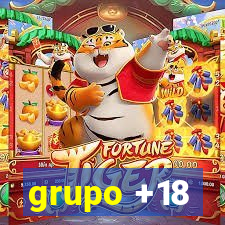 grupo +18