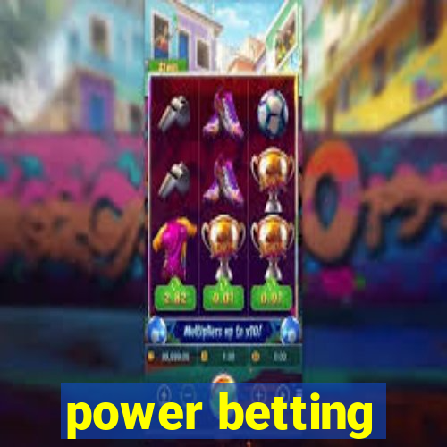 power betting