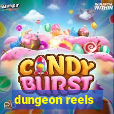 dungeon reels