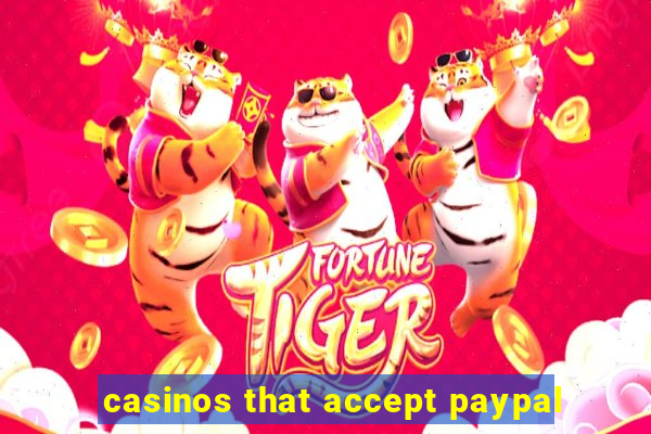 casinos that accept paypal