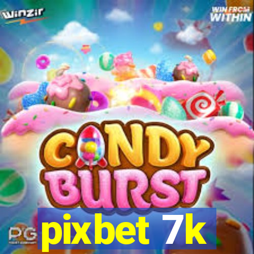 pixbet 7k