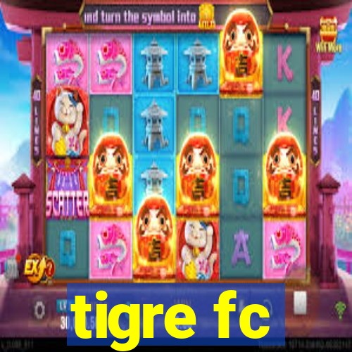 tigre fc