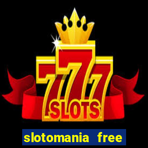 slotomania free slots games