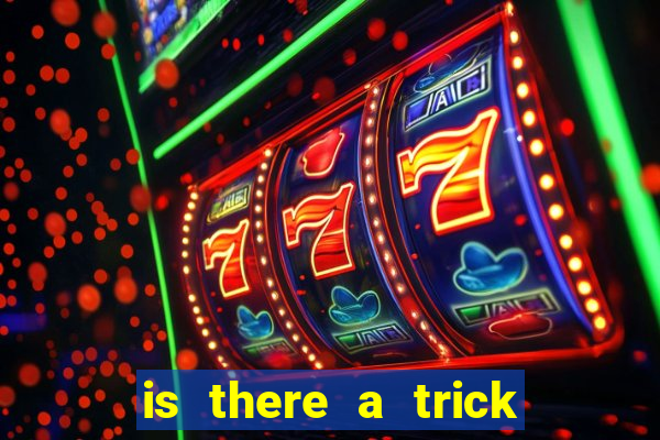 is there a trick to winning at slot machines