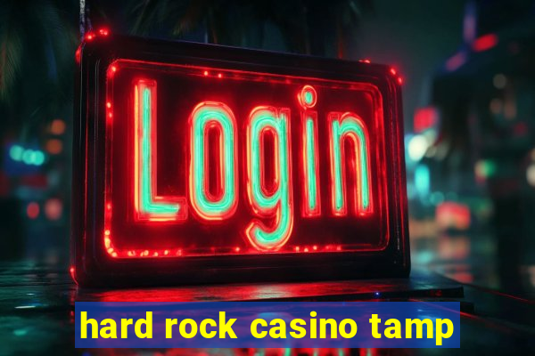 hard rock casino tamp