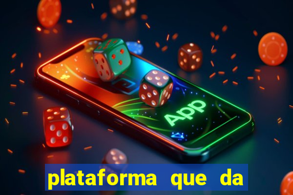 plataforma que da dinheiro para jogar