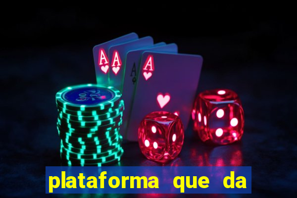 plataforma que da dinheiro para jogar