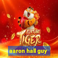 aaron hall guy