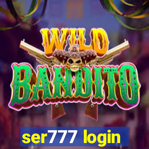 ser777 login