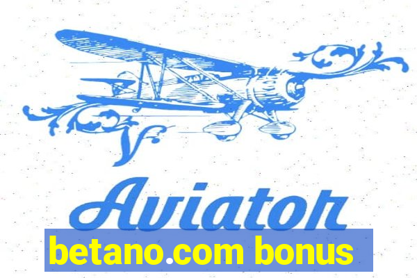 betano.com bonus